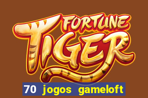 70 jogos gameloft para celular